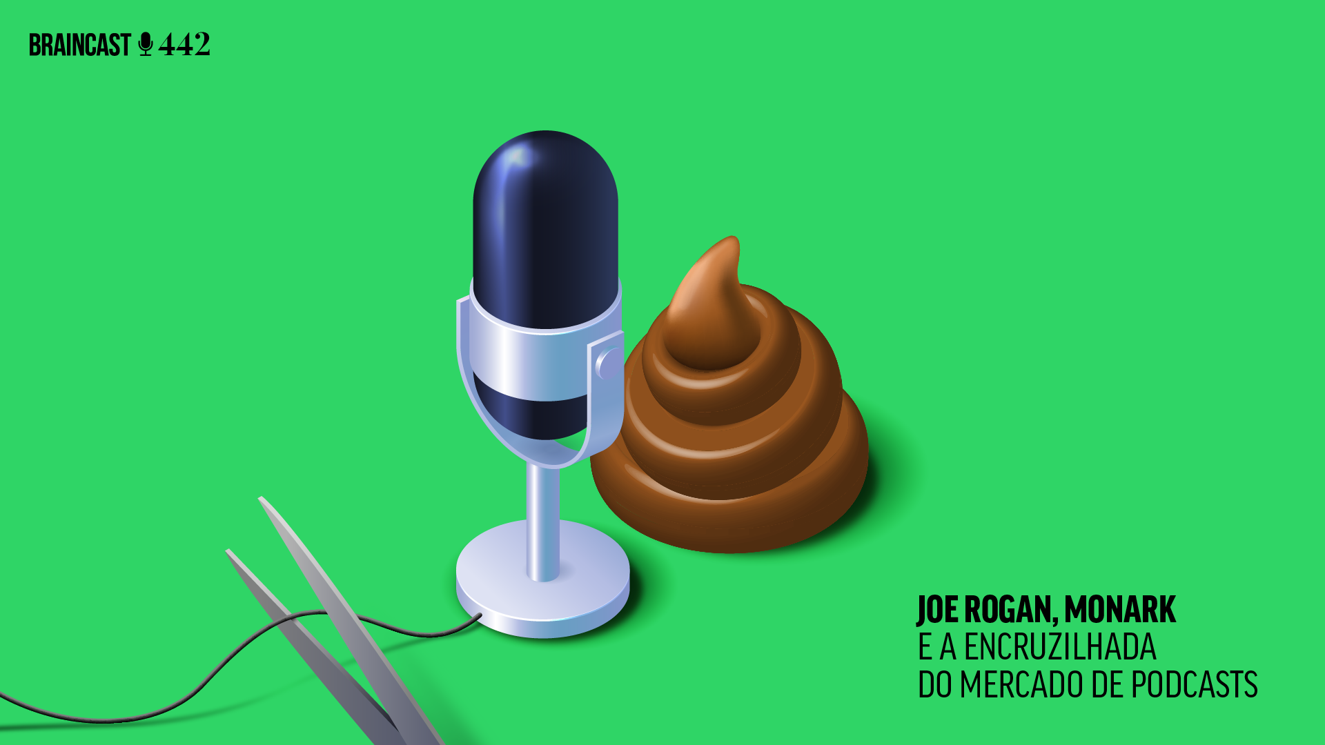 Braincast 442 – Joe Rogan, Monark e a encruzilhada do mercado de podcasts